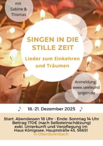 Singen-in-die-Stille-Zeit SeeleundSingen - Singkreis - Singen in der Eifel / Köln