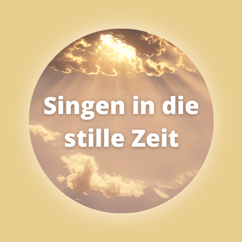 Singen in die stille Zeit -Singen-Heilsames Singen-Singseminar-Stimme finden-Singkreis-Köln-Eifel-Wuppertal-NRW